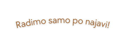 Radimo samo po najavi